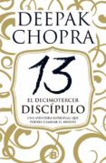 13 EL DECIMOTERCER DISCIPULO de CHOPRA, DEEPAK 