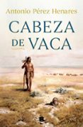 CABEZA DE VACA de PEREZ HENARES, ANTONIO 