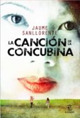 LA CANCION DE LA CONCUBINA de SANLLORENTE, JAUME 