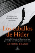 LOS CABALLOS DE HITLER di BRAND, ARTHUR 