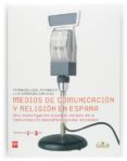 MEDIOS DE COMUNICACION Y RELIGION EN ESPAA de VIDAL FERNANDEZ, FERNANDO 