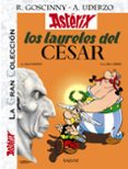 ASTERIX: LOS LAURELES DEL CSAR: LA GRAN COLECCIN de GOSCINNY, RENE 
