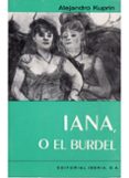 IANA O EL BURDEL di KUPRIN, ALEKSANDR IVANOVICH 