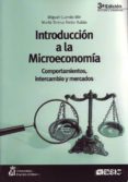 INTRODUCCION A LA MICROECONOMIA. COMPORTAMIENTOS, INTERCAMBIO Y M ERCADOS (3 ED.) de CUERDO MIR, MIGUEL  FREIRE RUBIO, MARIA TERESA 