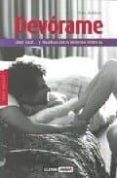 DEVORAME: SEXO ORAL Y MUCHAS OTRAS DELICIAS EROTICAS de ROBBINS, TINA 