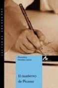 EL CUADERNO DE PICASSO de PAREDES GARCIA, FLORENTINO 