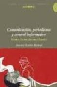 COMUNICACION, PERIODISMO Y CONTROL INFORMATIVO: ESTADOS UNIDOS, E UROPA Y ESPAA (LIRBOS DE LA REVISTA ANTHROPOS) de LABIO BERNAL, AURORA 