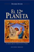 EL DUODECIMO PLANETA: EL PRIMER LIBRO DE CRONICA DE LA TIERRA de SITCHIN, ZECHARIA 