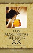 LOS ALQUIMISTAS DEL SIGLO XX di VV.AA. 