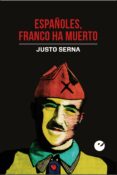 ESPAOLES, FRANCO HA MUERTO de SERNA ALONSO, JUSTO 
