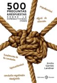 500 PREGUNTAS Y RESPUESTAS SOBRE HIPERACTIVIDAD (TDAH) di GARRIDO LANDIVAR, EMILIO 