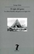 EL SIGLO DEL GUSTO: LA ODISEA FILOSOFICA DEL GUSTO EN EL SIGLO XV III di DICKIE, GEORGE 
