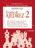 ESCUELA DE AJEDREZ 2: CONTINUACION DEL BEST-SELLER ESCUELA DE AJE DREZ de GUDE, ANTONIO 