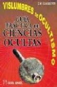 VISLUMBRES DEL OCULTISMO. GUIA PRACTICA DE CIENCIAS OCULTAS de LEADBEATER, C.W. 