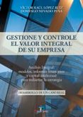 GESTIONE Y CONTROLE EL VALOR INTEGRAL DE SU EMPRESA de LOPEZ RUIZ, VICTOR RAUL  NEVADO PEA, DOMINGO 
