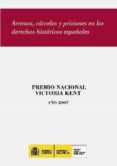 ARRESTOS, CARCELES Y PRISIONES EN LOS DERECHOS HISTORICOS ESPAOL ES (PREMIO NACIONAL VICTORIA KENT AO 2007) di VV.AA. 