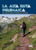 LA ALTA RUTA PIRENAICA de LOPEZ, GORKA 