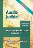 AUXILIO JUDICIAL (VOL. IV): SUPUESTOS PRACTICOS de RAMOS CEJUDO, JOSE LUIS  SEGURA RUIZ, MANUEL 