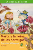 MARTA Y LA REINA DE LAS HORMIGAS di VILLANUEVA, FRANCISCO 