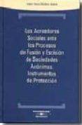 LOS ACREEDORES SOCIALES ANTE PROCESOS DE FUSION Y ESCISION DE SOC IEDADES ANONIMAS : INSTRUMENTOS DE PROTECCION de ESTEBAN RAMOS, LUISA MARIA 