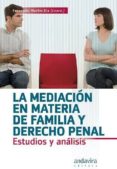 MEDIACION EN MATERIA DE FAMILIA Y DERECHO PENAL: ESTUDIOS Y ANALI SIS de MARTIN DIZ, FERNANDO 