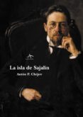 LA ISLA DE SAJALIN de CHEJOV, ANTON PAVLOVICH 