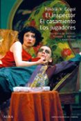 EL INSPECTOR; EL CASAMIENTO; LOS JUGADORES de GOGOL, NIKOLAI VASILIEVICH 