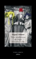 TRES SOMBREROS DE COPA di MIHURA, MIGUEL 