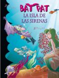 BAT PAT 12: LA ISLA DE LAS SIRENAS de PAVANELLO, ROBERTO 