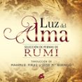 LUZ DEL ALMA: SELECCION DE POEMAS DE RUMI di BERMEJO, JOSE MARIA 