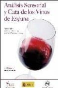 ANALISIS SENSORIAL Y CATA DE LOS VINOS DE ESPAA (2 ED.) di VV.AA. 