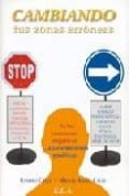 CAMBIANDO TUS ZONAS ERRONEAS: DE LAS EMOCIONES NEGATIVAS A LAS EM OCIONES POSITIVAS di CALLE, RAMIRO 