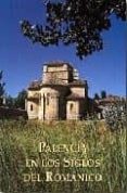 PALENCIA EN LOS SIGLOS DEL ROMANICO di VV.AA. 