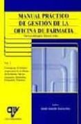 MANUAL PRACTICO DE GESTION DE LA OFICINA DE FARMACIA: NUEVOS ENFO RQUES: NUEVOS RETOS (VOL. I) di GONZALEZ GOICOECHEA, ADOLFO 