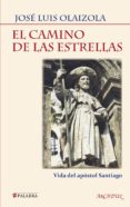 EL CAMINO DE LAS ESTRELLAS de OLAIZOLA, JOSE LUIS 