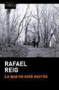 LO QUE NO ESTA ESCRITO de REIG, RAFAEL 