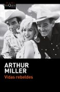 VIDAS REBELDES de MILLER, ARTHUR 