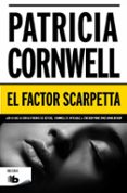 EL FACTOR SCARPETA (SERIE KAY SCARPETTA 17) de CORNWELL, PATRICIA 