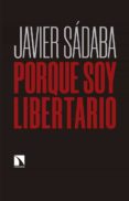 PORQUE SOY LIBERTARIO de SADABA, JAVIER 