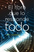 EL LIBRO QUE LO RESPONDE TODO de GOSWAMI, AMIT 
