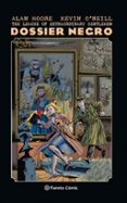THE LEAGUE OF EXTRAORDINARY GENTLEMEN DOSSIER NEGRO (NUEVA ED.) de MOORE, ALAN  O NEILL, KEVIN 