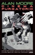 CINEMA PURGATORIO 2 de MOORE, ALAN  O NEILL, KEVIN 