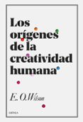 LOS ORGENES DE LA CREATIVIDAD HUMANA de WILSON, EDWARD O. 