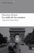 LA CAIDA DE LOS CUERPOS de DRUON, MAURICE 