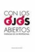 CON LOS OJOS ABIERTOS: VIVENCIAS DE UN PROFESIONAL de MATEOS DE VICENTE, MANUEL 