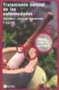TRATAMIENTO NATURAL DE LAS ENFERMEDADES: SINTOMAS, CONSEJOS Y REM EDIOS (SALUD, VIDA Y DEPORTE) de PEREZ AGUSTI, ADOLFO 
