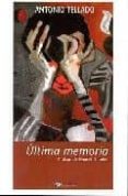 ULTIMA MEMORIA di TELLADO, ANTONIO 