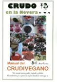 CRUDO EN LA NEVERA: MANUAL DEL CRUDIVEGANO de MORENO, ANA 