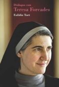 DIALOGOS CON TERESA FORCADES di TORT , EULALIA 