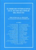 EL DERECHO INTERNACIONAL EN EL MUNDO MULTIPOLAR DEL SIGLO XXI OBRA HOMENAJE AL PROFESOR LUIS IGNACIO SNCHEZ RODRGUEZ de FERNANDEZ ROZAS, JOSE CARLOS 